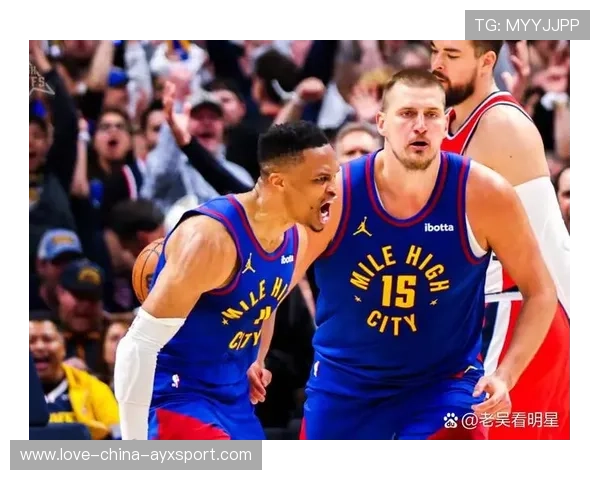 约基奇助攻再度发威，掘金打出完美团队配合